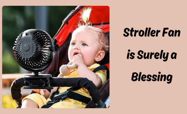 THE ULTIMATE GUIDE TO BUYING BEST MINI STROLLER FAN